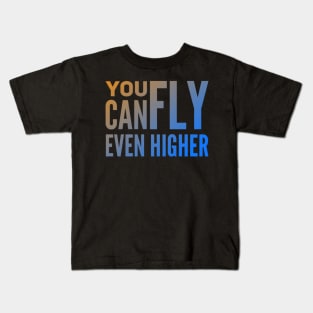 You Can Fly Even Higher (spiker) Kids T-Shirt